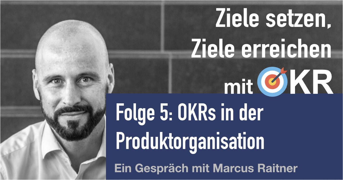 podcast/okr/okr-podcast-episode-5-gespraech-mit-marcus-raitner/okr-podcast-linkedin.jpg